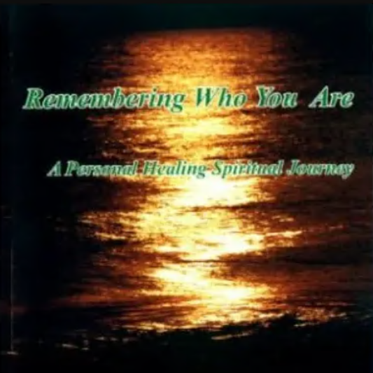 Remembering Who You Are
